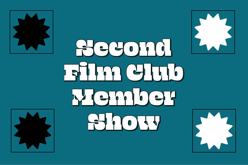 Second Monthly Film Club Member Show